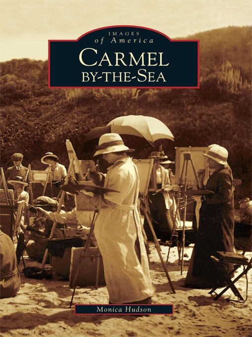 Title details for Carmel-by-the-Sea by Monica Hudson - Available